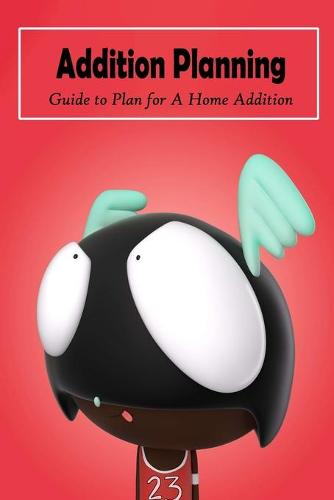 Addition Planning