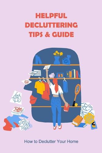 Helpful Decluttering Tips & Guide