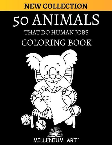 Coloring Book 50 Animals doing Human Jobs