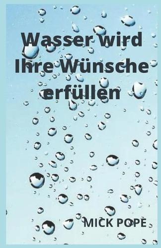 Wasser wird Ihre Wunsche erfullen