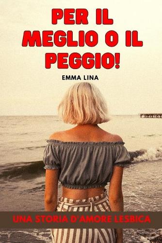 Per il meglio o il peggio!