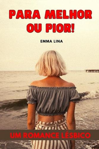 Para melhor ou pior!
