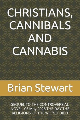 Christians, Cannibals and Cannabis