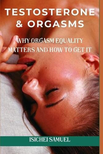 Testosterone & Orgasms