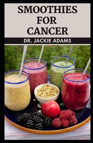 Smoothies for Cancer