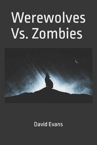 Werewolves Vs. Zombies