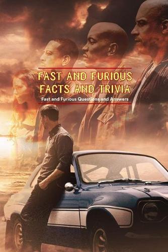 Fast and Furious Facts and Trivia