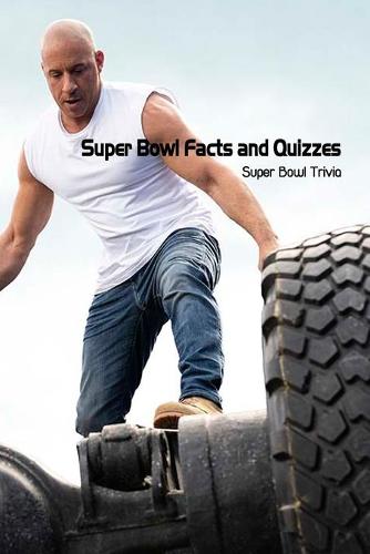 Super Bowl Facts and Quizzes