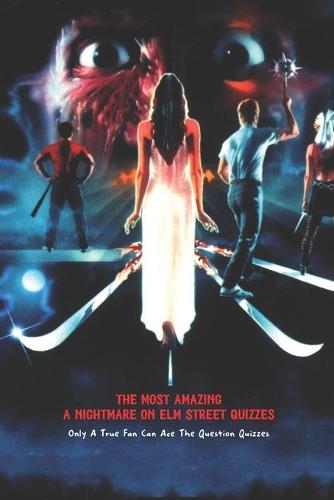 The Most Amazing A Nightmare on Elm Street Quizzes