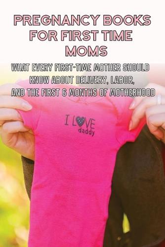 pregnancy books for first time moms