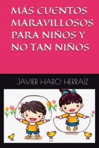 Más Cuentos Maravillosos Para Niños Y No Tan Niños