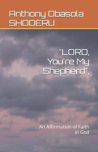 LORD, You're My Shepherd,
