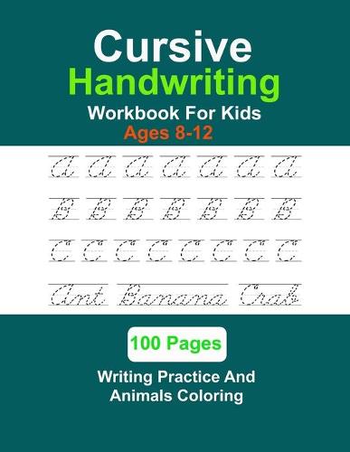 Cursive Handwriting Workbook For Kids Ages 8-12