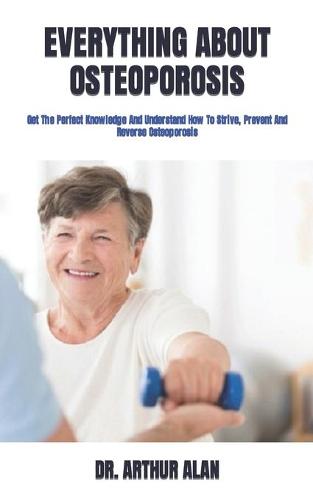 Everything about Osteoporosis