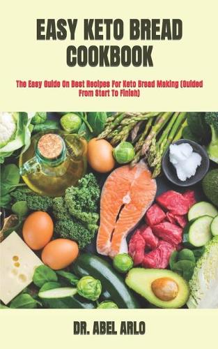 Easy Keto Bread Cookbook