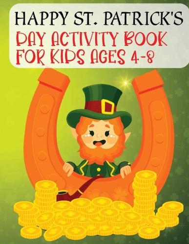Happy St. Patrick's Day Activity Book For Kids Ages 4-8