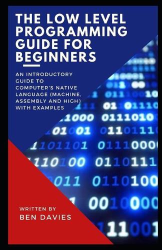 The Low Level Programming Guide for Beginners