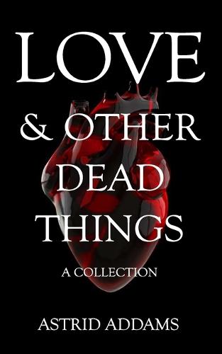 Love & Other Dead Things