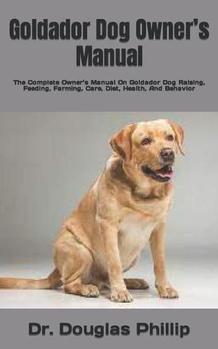 Goldador Dog Owner's Manual
