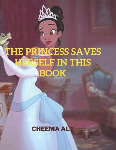 The Princess Saves Herself In This Book