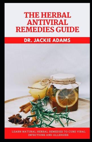 The Herbal Antiviral Remedies Guide