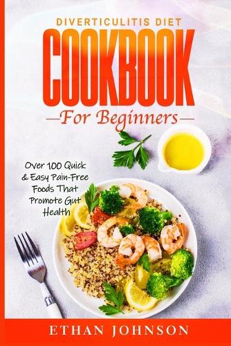Diverticulitis Diet Cookbook For Beginners