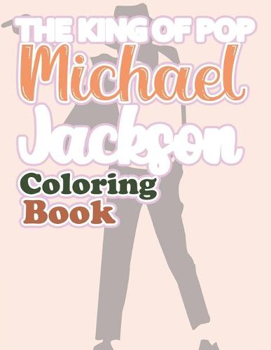 The King Of Pop Michael Jackson Coloring Book