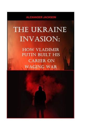 The Ukraine Invasion