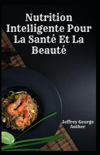 Nutrition Intelligente Pour La Sante Et La Beaute