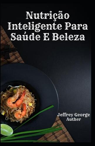 Nutricao Inteligente Para Saude E Beleza