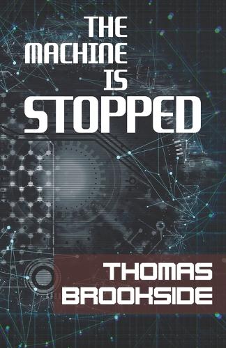 The Machine is Stopped