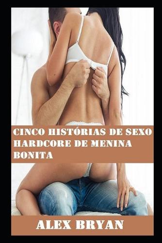 Cinco historias de sexo hardcore de menina bonita