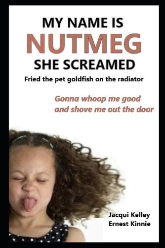 my name is NUTMEG she screamed