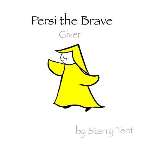 Persi the Brave Giver