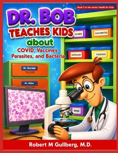 Dr. Bob Teaches Kids about COVID, Vaccines, Parasites, and Bacteria