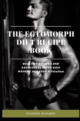 The Ectomorph Diet Recipe Book