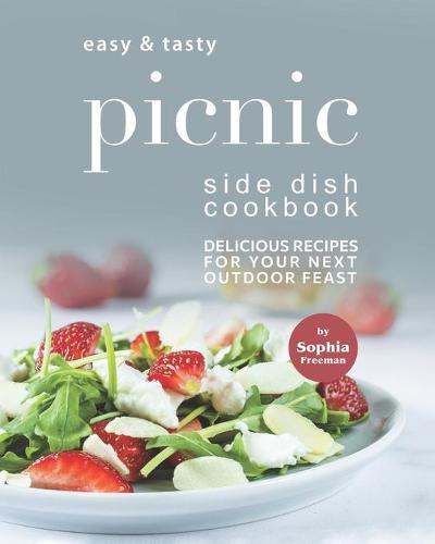 Easy & Tasty Picnic Side Dish Cookbook