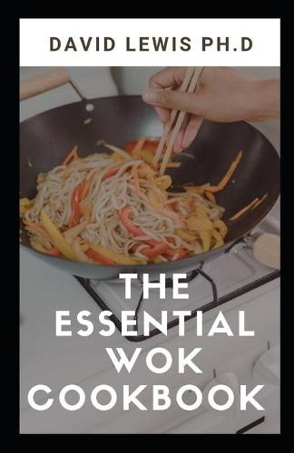 The Essential Wok Cookbook