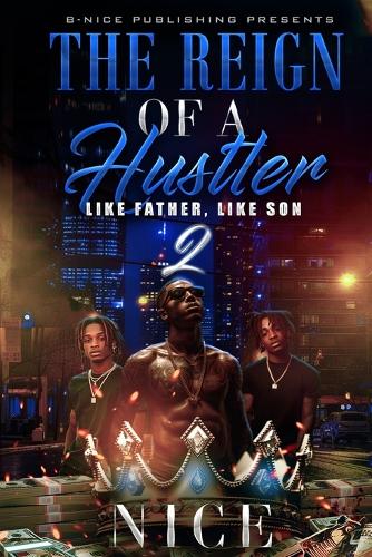 The Reign of a Hustler, Part 2