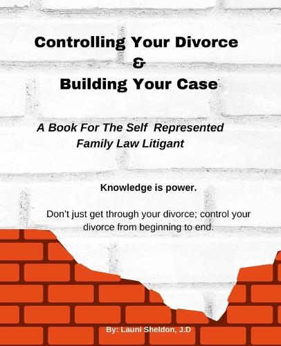 Controlling Your Divorce & Building Your Case