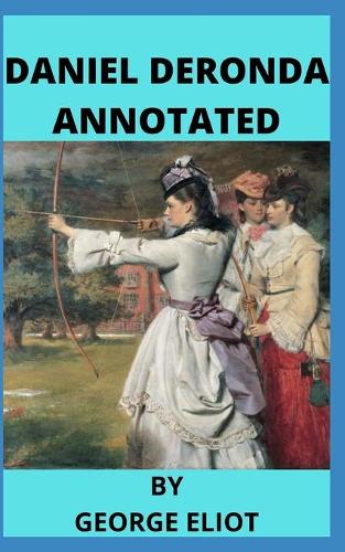 Daniel Deronda Annotated