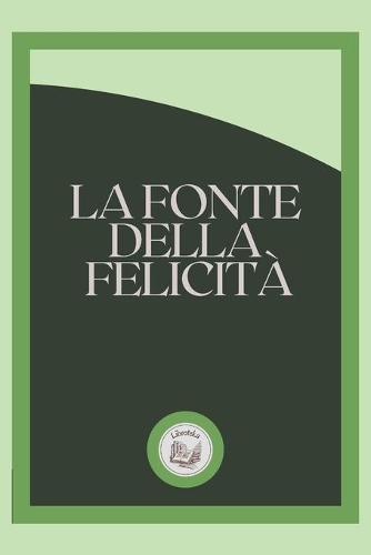 La Fonte Della Felicita
