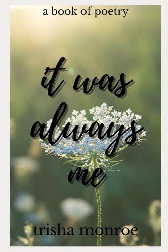 it was always me