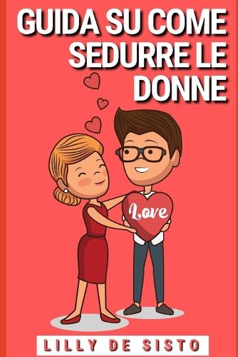 Guida su come sedurre le donne