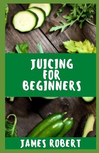 Juicing for Beginners