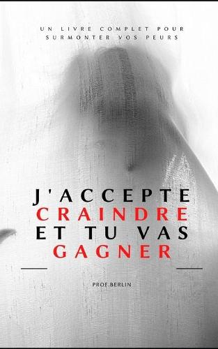 Acceptez la peur et vous gagnerez