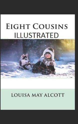 Eight Cousins Illustrated