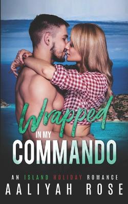 Wrapped In My Commando