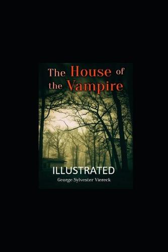 The House of the Vampire Illustrated