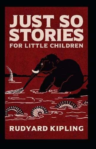 Just so Stories Annotated
